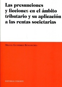 Presunciones y ficciones en el ámbito tributario y su aplicación a las rentas societarias, Las