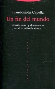 Un fin del mundo "Constitución y democracia en el cambio de época"