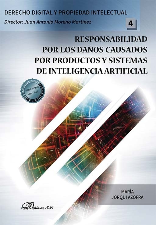 Responsabilidad por los daños causados por productos y sistemas de inteligencia artificial