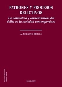 Patrones y procesos delictivos. "La naturaleza y caracteristicas del delito en la sociedad contemporánea"