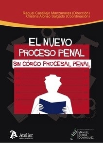 Nuevo proceso penal sin Código Procesal Penal, El