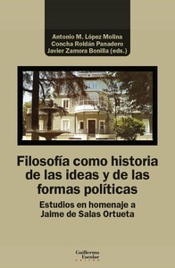 Filosofía como historia de las ideas y de las formas políticas "Estudios en homenaje a Jaime de Salas Ortueta"
