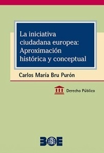 La iniciativa ciudadana europea: aproximación histórica y conceptual. Análisis del reglamento (UE) 2019/788