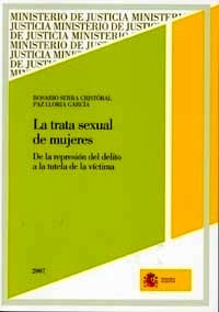 Trata sexual de mujeres, La ". De la represión del delito a la tutela de la víctima"