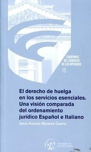 Derecho de huelga en los servicios esenciales, El. "Una visión comparada del ordenamiento jurídico español e italiano"