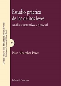 Estudio práctico de los delitos leves "Análisis sustantivo y procesal"