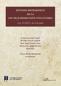 Estudio sistemático de la Ley de Jurisdicción Voluntaria "Ley 15/2015, de 2 de julio"