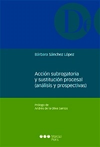 Acción subrogatoria y sustitución procesal (Análisis y Prospectivas)