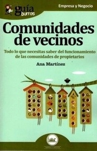 Comunidades de vecinos "Todo lo que necesitas saber del funcionamiento de las comunidades de propietarios"