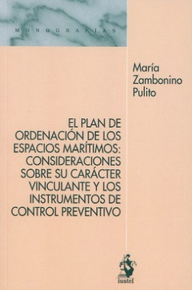 El plan de ordenación de los espacios marítimos "Consideraciones sobre su carácter vinculante y los instrumentos de control preventivo"