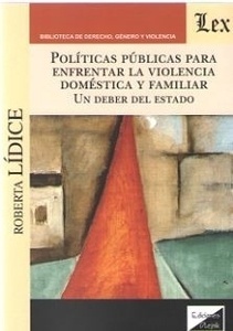 Políticas públicas para enfrentar la violencia doméstica y familiar. Un deber del estado