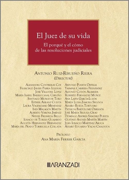 El juez de su vida. El porqué y el cómo de las resoluciones judiciales.