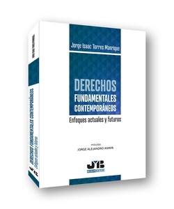 Derechos fundamentales contemporáneos. Enfoques actuales y futuros