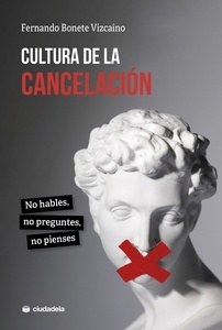 Cultura de la cancelación "no hables, no preguntes, no pienses"