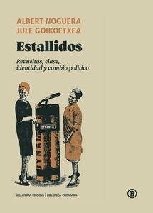 Estallidos "revueltas, clase, identidad y cambio político"