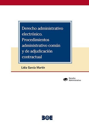 Derecho Administrativo Electrónico. Procediemientos Administrativo Común y de Adjudicación contractual