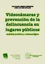 Videocámaras y prevención de la delincuencia en lugares públicos "Análisis jurídico y criminológico"