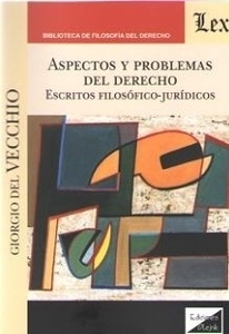 Aspectos y problemas del derecho. Escritos filosóficos-jurídicos