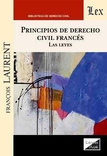 Principios del derecho civil francés. Las leyes