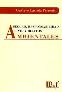 Seguro, responsabilidad civil y delitos ambientales