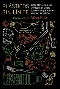 Plásticos sin límite "Cómo alimentan las empresas la crisis ecológica y qué podemos hacer al respecto"