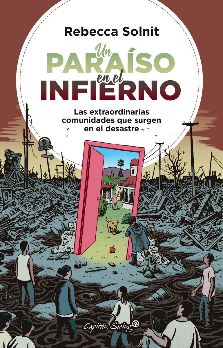 Un paraiso en el infierno "Las extraordinarias comunidades que surgen en el desastre"