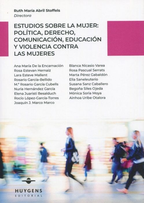 Estudios sobre la mujer: política, derecho, comunicación, educación y violencia contra las mujeres