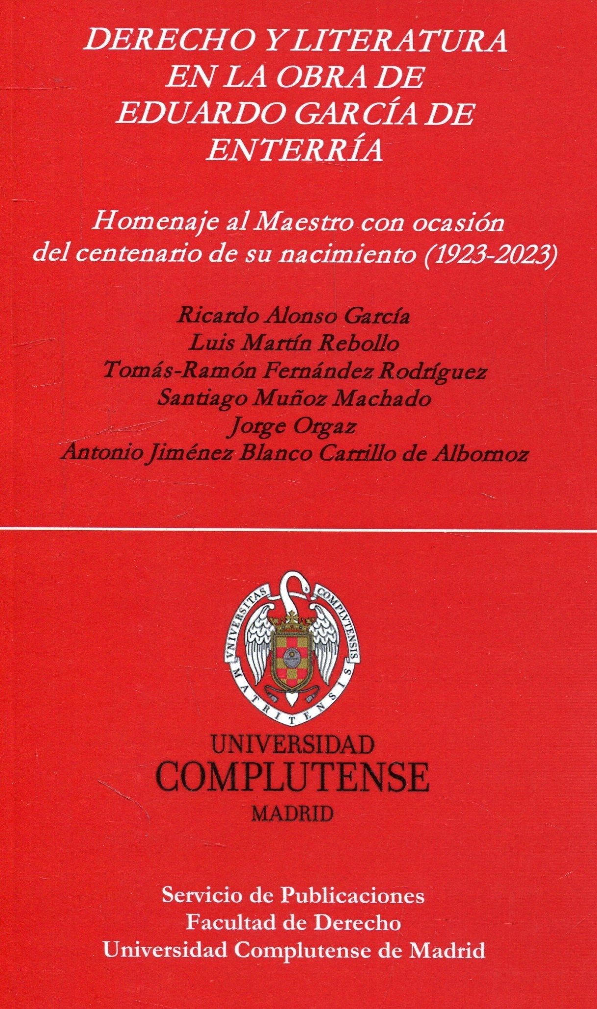 Derecho y literatura en la obra de Eduardo García de Enterrería "Homenaje al Maestro con ocasión del centenario de su nacimiento (1923-2023)"