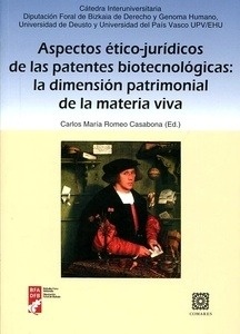 Aspectos ético-jurídicos de las patentes biotecnológicas: la dimensión patrimonial de la materia viva