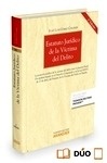 Estatuto jurídico de la víctima del delito (Papel + e-book) "La posición jurídica de la víctima del delito ante La Justicia Penal. Un análisis basado en el Derecho Comparado y en las grandes reformas españolas que se avec"