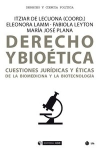 Derecho y bioética "cuestiones jurídicas y éticas de la biomedicina y la biotecnología"