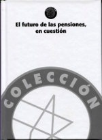 Futuro de las pensiones, en cuestion, El