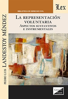 Representación voluntaria, la. Aspectos sustantivos e instrumentales