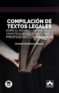 Compilación de textos legales sobre el régimen laboral de los ministros de culto, religiosos y profesores de rel