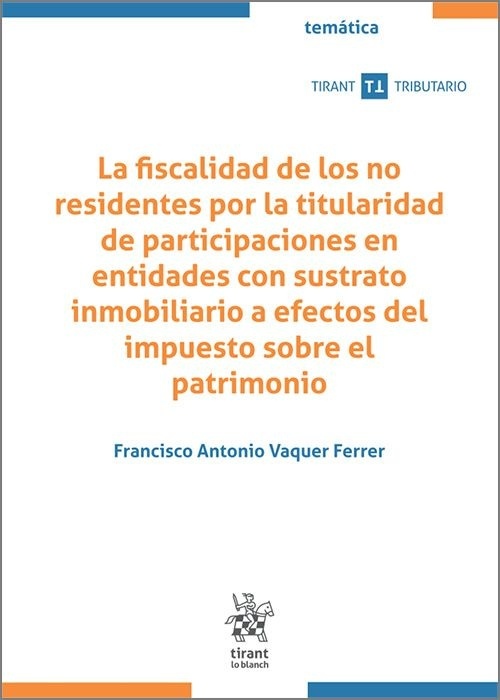 La fiscalidad de los no residentes por la titularidad de participaciones en entidades con sustrato inmobiliario "a efectos del impuesto sobre el patrimonio"