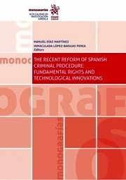 The recent reform of spanish criminal procedure:fundamental rights and technolog