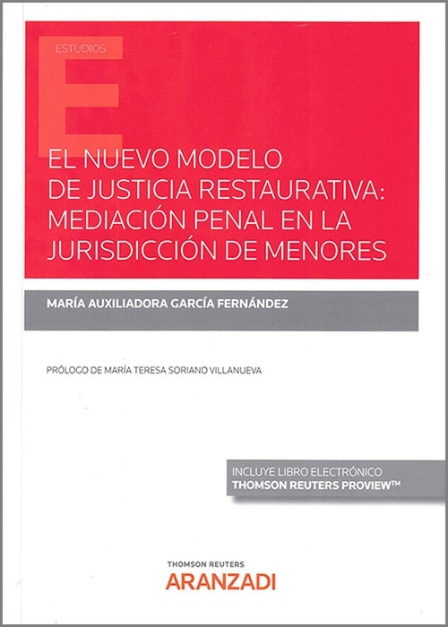 Nuevo modelo de justicia restaurativa, El: "mediación penal en la jurisdicción de menores"