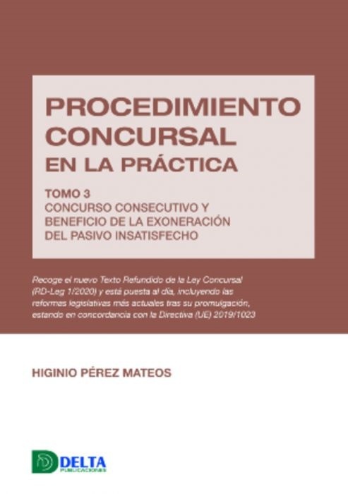 Procedimiento concursal en la práctica Tomo 3 "Concurso consecutivo y beneficio de la exoneración del pasivo insatisfecho"