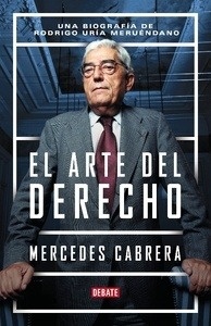 Arte del derecho, El "Una biografía de Rodrigo Uría Meruéndano"