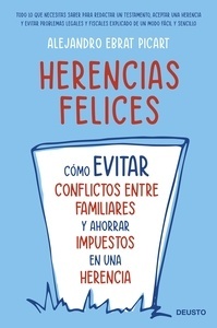 Herencias felices "Cómo evitar conflictos entre familiares y ahorrar impuestos en una herencia"