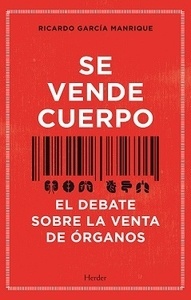 Se vende cuerpo. El debate sobre la venta de órganos