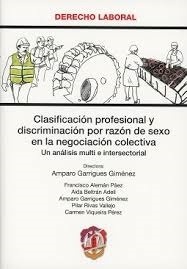 Clasificación profesional y discriminación por razón de sexo en la negociación colectiva "Un analisis multi e intersectorial"