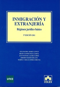 Inmigración y extranjería. Régimen jurídico básico 5ª edición 2011