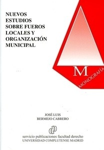 Nuevos estudios sobre fueros locales y organización municipal