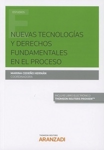 Nuevas tecnologías y derechos fundamentales en el proceso