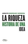 Riqueza, La "Historia de una idea"