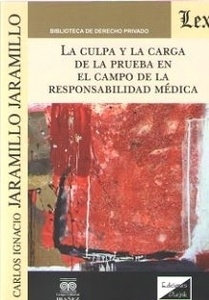 Culpa y la carga de la prueba en el campo de la responsabilidad médica, La