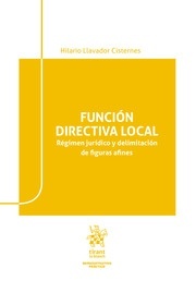 Función directiva local. Régimen jurídico y delimitación de figuras afines