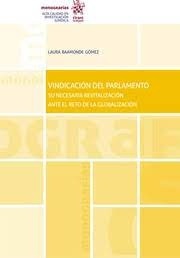 Vindicación del Parlamento "Su necesaria revitalización ante el reto de la globalización"