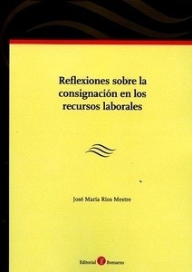 Reflexiones sobre la consignación en los recursos laborales